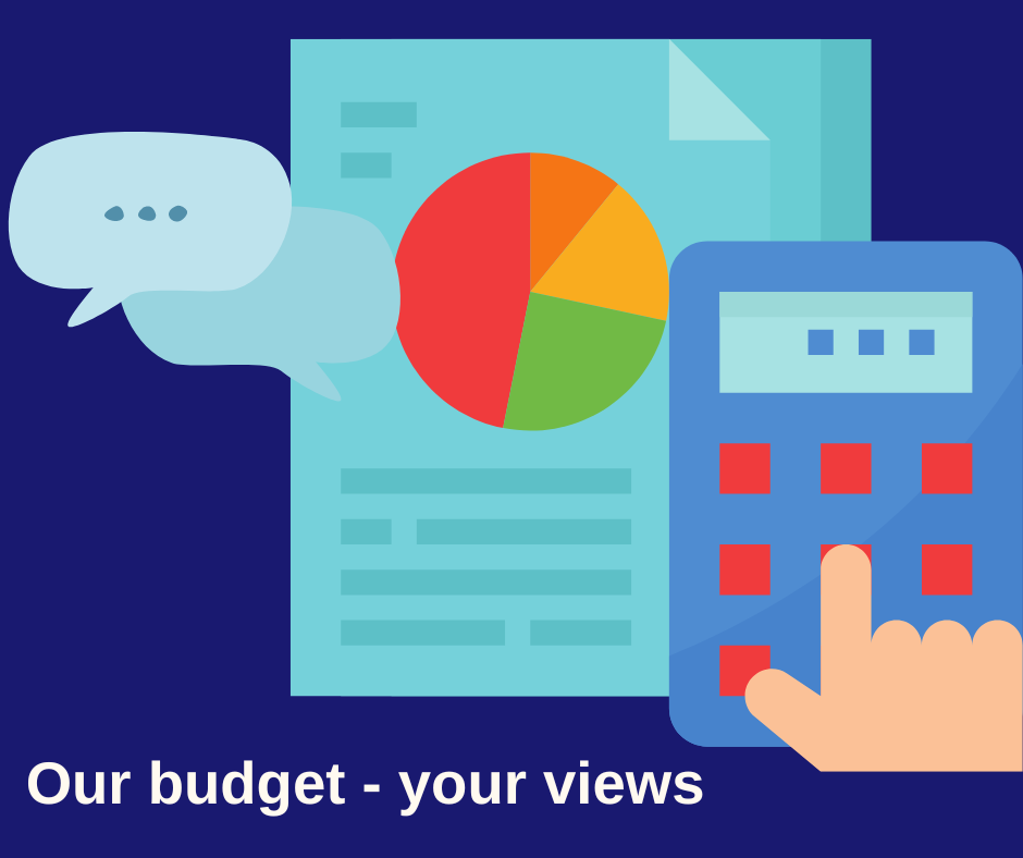 Graphic of pie chart, calculator and speech bubble, with text  'Our budget, your views'.