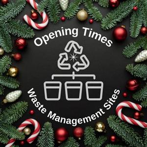 Waste Management Sites - Festive Period Closures