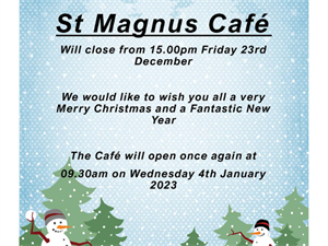 Christmas Closure – St Magnus Cafe