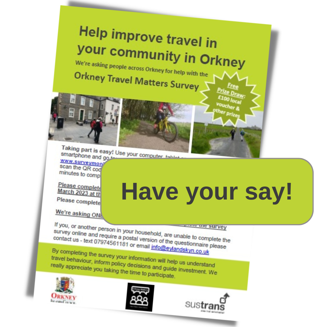 An image of the the Orkney Travel Matters survey leaflet with added text 'Have your Say!'