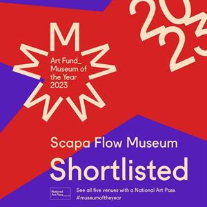 Scapa Flow Museum shortlisted for Museum of the Year