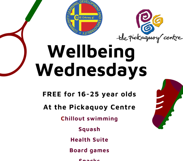 Graphic - Wellbeing Wednesdays for young people aged 16 to 25, at the Pickaquoy Centre every Wednesday from now until 20 December 2023. Brought to you by the Council's Youth Services team.
