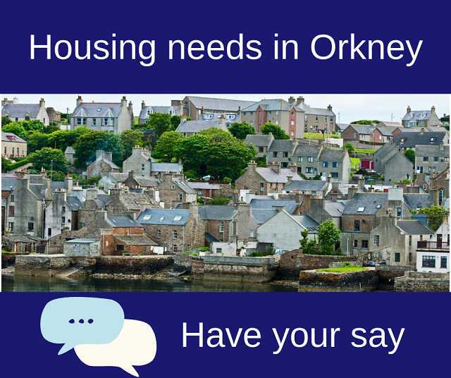 Graphic - photo of Stromness with text - Housing Needs in Orkney, Have Your Say.