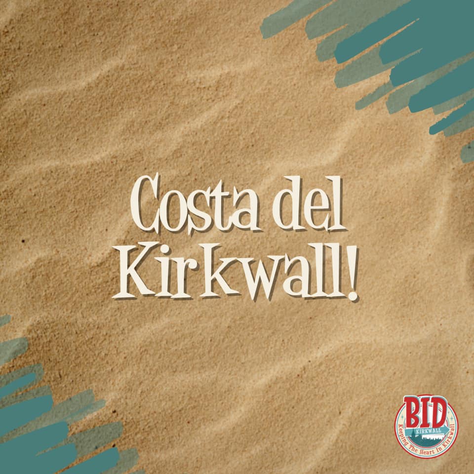 Kirkwall Bid Poster showing sand and water saying 'Costa del Kirkwall'