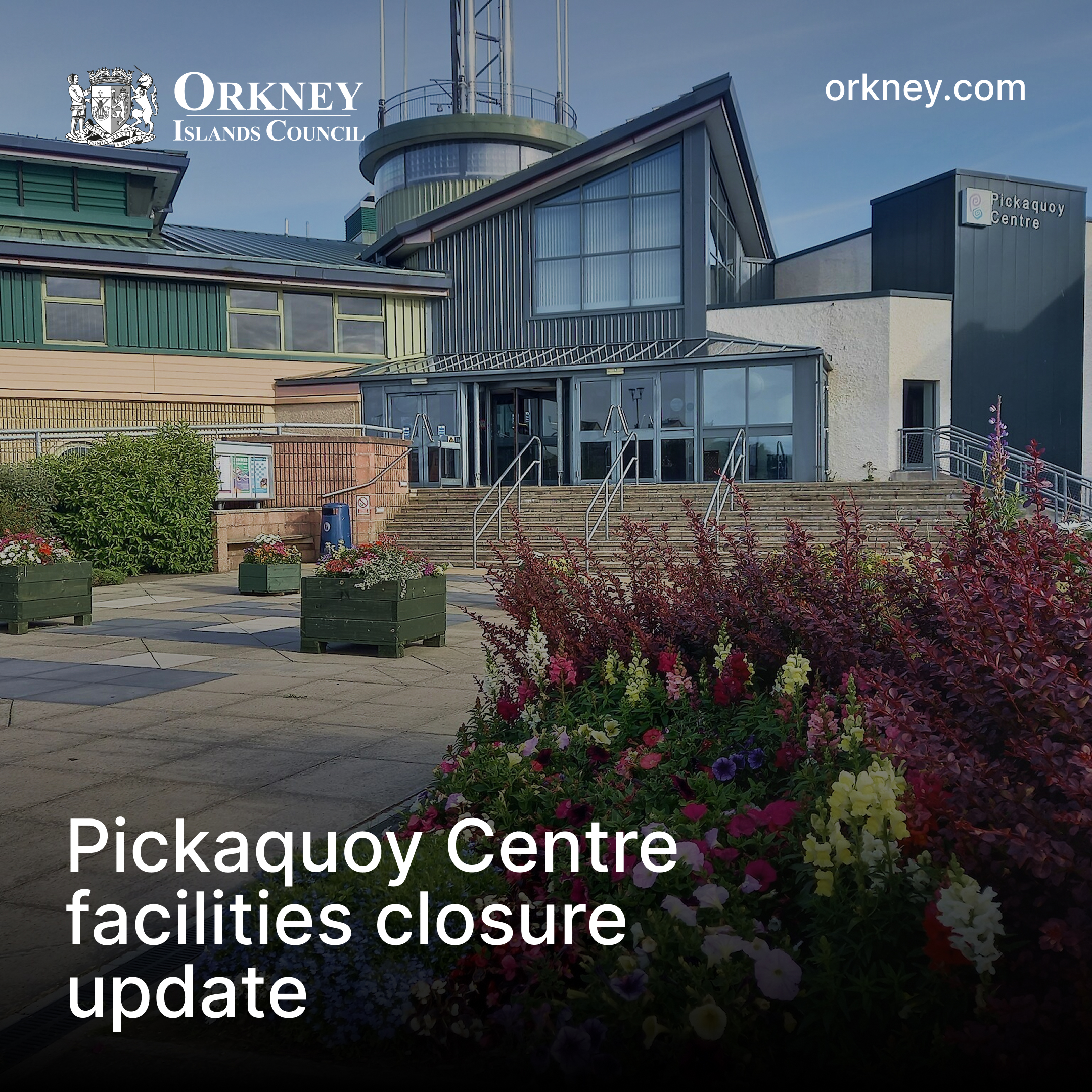 Pickaquoy Centre Facilities Closure Update